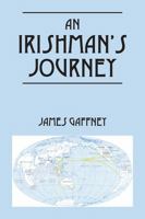 An Irishman's Journey: Growing Up, Traveling, Volunteering 1478772085 Book Cover