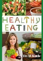 Healthy Eating: A Delicious Simple Plan for Fast-Track Detox , Weight Loss , Banished Cravings , and Glowing Skin 1724106139 Book Cover