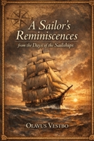 A Sailor’s Reminiscences from the Days of the Sailships B0GW85ZGFN Book Cover