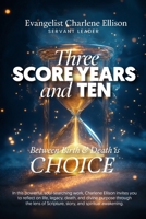 Three Score Years and Ten: Between Birth and Death is Choice B0GJ37X8JP Book Cover
