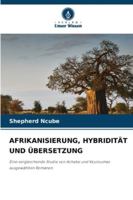 Afrikanisierung, Hybridität Und Übersetzung 6209380735 Book Cover