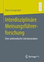 Interdisziplinäre Meinungsführerforschung: Eine systematische Literaturanalyse 3658177853 Book Cover