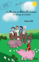 La brigade des barbus ?cologiques ? l'?levage de cochons 2322419869 Book Cover