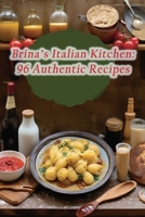 Brina's Italian Kitchen: 96 Authentic Recipes B0CHL1KR86 Book Cover