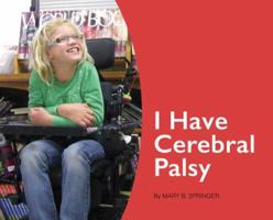 I Have Cerebral Palsy 1595727515 Book Cover