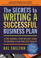 The Secrets to Writing a Successful Business Plan: A Pro Shares A Step-by-Step Guide to Creating a Plan That Gets Results 0989946037 Book Cover