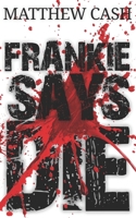 Frankie Says DIE B0BRHGKNWY Book Cover