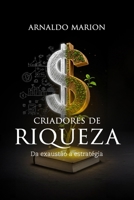 CRIADORES DE RIQUEZA: DA EXAUSTÃO A ESTRATÉGIA (Portuguese Edition) B0F2B6TMVY Book Cover