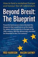 Beyond Brexit: The Blueprint 0995635102 Book Cover