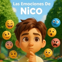 Las Emociones de Nico: Las emociones de Nico – Un viaje por el mundo emocional de la infancia (Spanish Edition) B0F9LG5SXG Book Cover