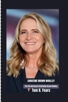 CHRISTINE BROWN WOOLLEY: The Life And Career Of Christine Brown Woolley B0FNCY21KJ Book Cover