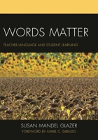 Words Matter: Teacher Language and Student Learning 1442223413 Book Cover
