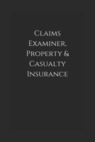 Claims Examiner, Property & Casualty Insurance: Notebook 1677285354 Book Cover