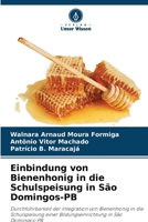 Einbindung von Bienenhonig in die Schulspeisung in São Domingos-PB (German Edition) 6207699955 Book Cover