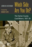 Which Side Are You On?: The Harlan County Coal Miners, 1931-39 0252002709 Book Cover