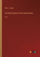 The Naval History of the United States: Vol. I 336824034X Book Cover