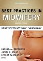 Best Practices in Midwifery: Using the Evidence to Implement Change 0826108857 Book Cover