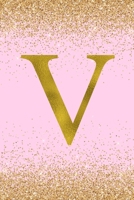 V: Letter V Initial Monogram Notebook - Pretty Pink & Gold Confetti Glitter Monogrammed Blank Lined Note Book, Writing Pad, Journal or Diary with Lines - Birthday or Christmas Gift for Kids, Girls & W 1088551319 Book Cover