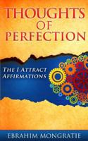 Thoughts of Perfection: the I attract affirmations 0620771976 Book Cover