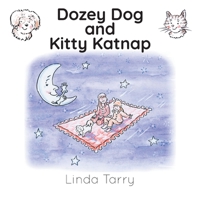 Dozey Dog and Kitty Katnap 1739730305 Book Cover