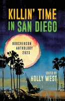 Killin' Time in San Diego: Bouchercon Anthology 2023 1643963287 Book Cover