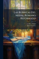 Las Rubricas del Missal Romano Reformado: Que Sexta Vez Salen a Luz 1178963241 Book Cover