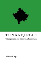 Tungatjeta 1: Übungsbuch des Kosovo-Albanischen B0BKS5RM2S Book Cover