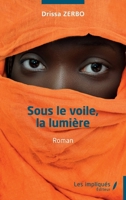 Sous le voile la lumière: Roman (French Edition) 2385412004 Book Cover
