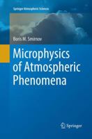 Microphysics of Atmospheric Phenomena 3319308122 Book Cover