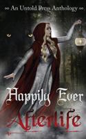 Happily Ever Afterlife 0615899250 Book Cover