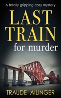 Last Train for Murder 1804620343 Book Cover