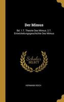 Der Mimus: Bd. 1.T. Theorie Des Mimus. 2.T. Entwickelungsgeschichte Des Mimus 0274431114 Book Cover