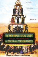 The Anthropological Study of Class and Consciousness 1646420217 Book Cover