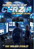 Converging Paths of Cerzia: The Journey Begins 1457568810 Book Cover