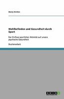 Wohlbefinden und Gesundheit durch Sport: Der Einfluss sportlicher Aktivität auf unsere psychische Gesundheit 3640295196 Book Cover