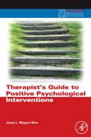 Therapist's Guide to Positive Psychological Interventions 0123745179 Book Cover