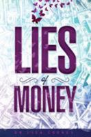 Lies of Money: Who Are You Being? 1634931203 Book Cover