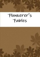 Flunkerer's Fables 035900511X Book Cover