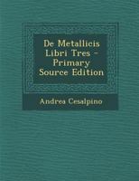 de Metallicis Libri Tres 1287397301 Book Cover