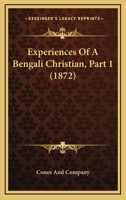 Experiences of a Bengali Christian, Part 1 1104125757 Book Cover