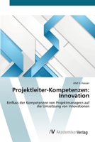 Projektleiter-Kompetenzen: Innovation: Einfluss der Kompetenzen von Projektmanagern auf die Umsetzung von Innovationen 6202227699 Book Cover