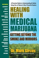Healing with Medical Marijuana: Getting Beyond the Smoke and Mirrors 0757004415 Book Cover