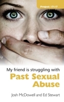 Friendship 911 Collection My Friend Is Struggling With.. Past Sexual Abuse 1845504437 Book Cover