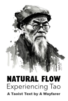 Natural Flow: Experiencing Tao: A Taoist Text B0BGKTCS1V Book Cover