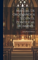 Manual De Ordenandos Segun El Pontifical Romano... 1021598038 Book Cover