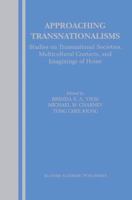 Approaching Transnationalisms: Studies on Transnational Societies, Multicultural Contacts, and Imaginings of Home 1461348447 Book Cover
