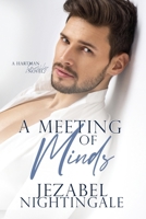 A Meeting of Minds: A swoony medical romance featuring two guys. (The Hartman Family) 0645806137 Book Cover