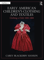 Early American Children’s Clothing and Textiles: Clothing a Child 1600-1800 1032136901 Book Cover