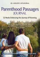 Parenthood Passages: 52 Weeks Embracing the Journey of Parenting B0FT2H5YNT Book Cover