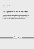 Die Olpreiskrisen Der 1970er Jahre: Auswirkungen Auf Die Wirtschaft Von Industriestaaten Am Beispiel Der Bundesrepublik Deutschland, Der Vereinigten S 3832534938 Book Cover